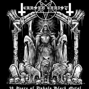 CURSED CHRIST &ndash; 30 Years of Unholy
