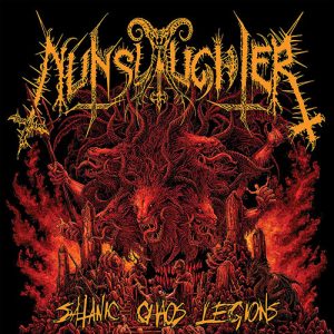 NUNSLAUGHTER - Satanic Chaos Legions